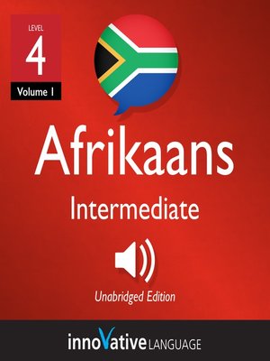 cover image of Learn Afrikaans - Level 4: Intermediate Afrikaans, Volume 1